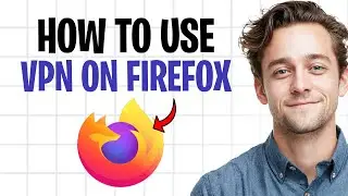 How to Use VPN on Firefox Browser (2026) ✅