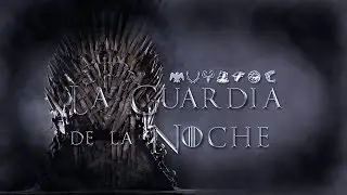 La Guardia de la Noche | Game of Thrones | mini Serie
