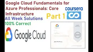 Google Cloud Fundamentals for Azure Professionals: Core Infrastructure Quiz Answer | All Week PART 1