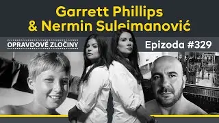 #329 - Garrett Phillips & Nermin Sulejmanović