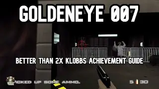 Goldeneye 007 Better Than 2 x Klobbs Achievement Guide - Caverns 00 Agent Speed Run