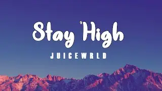 Juice WRLD - Stay High (Lyrics)