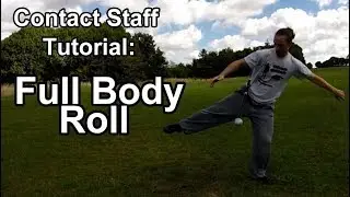 Contact Staff Tutorial: Full Body Roll