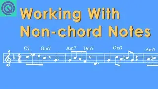 How To Make Non-Chord Notes Sound Good