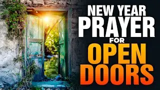 Breakthrough! New Doors Are Opening | Declare This Prayer Over Your Home Everyday You Wake Up