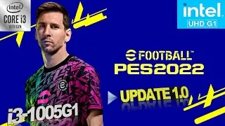 Efootball Pes 2022 Intel UHD G1 + i3-1005G1 | Update 1.0