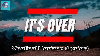 It's Over | Vertical Horizon | Lyrics