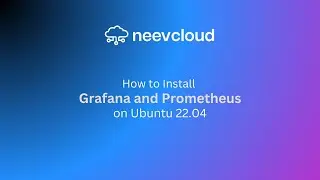 How to Install Grafana and Prometheus on Ubuntu 22.04 | NeevCloud Tutorial: Full Setup Guide