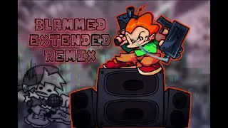 Blammed Extended Remix - Friday Night Funkin'