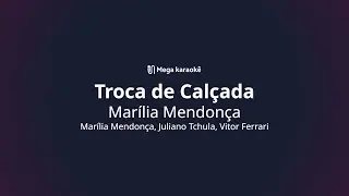 🎤 Troca de Calçada – Marília Mendonça