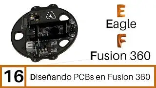 Eagle y Fusion 360 16. Diseñando PCBs en Fusion 360