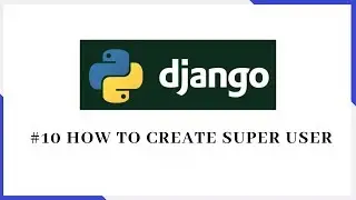 #10 Django Tutorial - Create SuperUser | Create admin panel