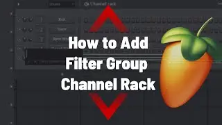 How to Add Filter Group in Channel Rack Fl Studio Tutorial