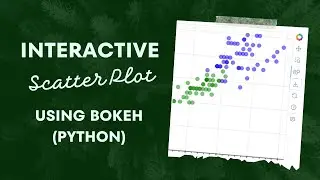 Interactive Scatter Plot Using Python Bokeh