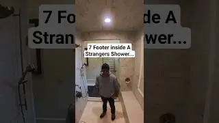 7 Footer in a Shower With a Stranger...5 Million Dollar Mansion.
