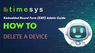 P45 Timesys Embedded Board Farm EBF Admin Guide: How to delete a Device