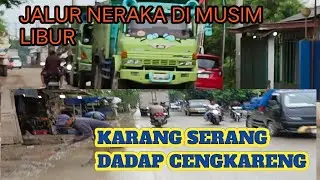 Jalur Neraka di Musim Libur karang Serang