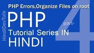 php in hindi part-4 php errors and organize files on root directory