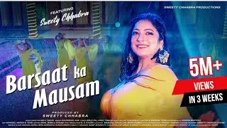 Barsat Ka Mausam - Full Song (Original Track) Feat Sweety Chhabra (Bhojpuri SuperStar) HD