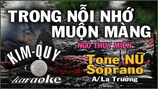 KARAOKE Trong Nỗi Nhớ Muộn Màng - Ngô Thụy Miên - Tone NỮ Soprano ( A/La Trưởng )