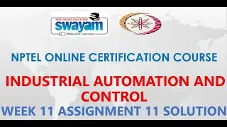 Industrial Automation and Control | NPTEL | Week 11 | Assignment 11 Solution | Jan2021