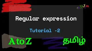 Regex Tutorial | A to Z Tutorial | Pattern design | Basic to Advance | Tamil | NJan | Tutorial - 2