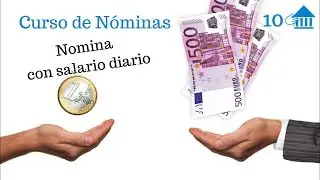10 Curso de nóminas. Nómina con salario diario