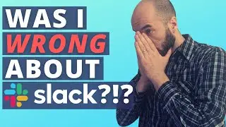 Was I wrong about Slack?!?