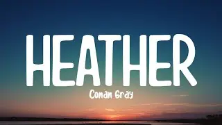 Conan Gray - Heather (Lyrics)