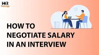 How To Negotiate Salary In An Interview | 4 Steps to Successful Negotiation | Tips - HKR Trainings