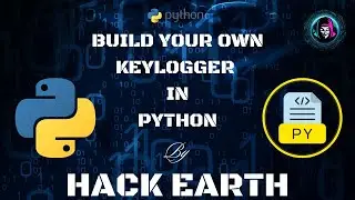 How to Build a Keylogger in Python | Beginner-Friendly Tutorial | Hack Earth Tutorial | 
