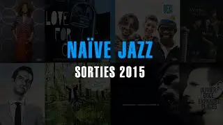 naïve JAZZ - Rétrospective de l'année 2015