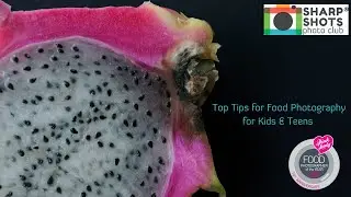 Top Tips for Food Photography for Kids & Teens