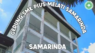 Gedung SMK Plus Melati Samarinda - Raihan & Daffa
