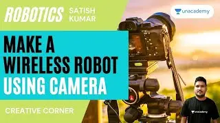 [Robotics] Make A Wireless Robot Using Camera | Satish Kumar | Creative Corner