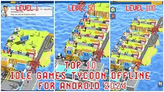 Top 10 Idle Tycoon Games Offline For Android 2024