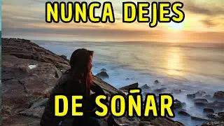 NUNCA Renuncies a TUS SUEÑOS ¦ Gratitud, Reflexiones, Agradecimiento, Inspiración