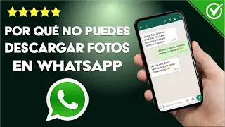 ¿Por qué no puedo descargar fotos en WHATSAPP y cómo solucionarlo?