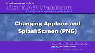 .NET MAUI 02E - Changing the AppIcon and SplashScreen (PNG)