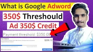 What is Google Ads 350$ Threshold | Google AdWords Threshold Kya Ha