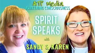 ✨Spirit Speaks; Message From Other Dimensions with Sandy and KAren