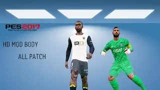 PES 2017 NEW HD BODY MOD 24/2025
