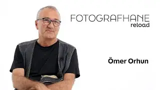 Fotografhane Reload 5.Bölüm Ömer Orhun