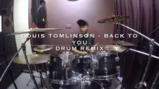 Louis Tomlinson - Back to You ft. Bebe Rexha, Digital Farm Animals Drum Remix -周萊信  (4k)
