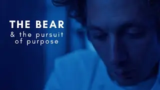 The Bear & The Pursuit of Purpose