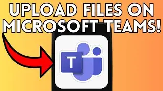 How to Upload Files on Microsoft Teams (Full Guide) 2025!