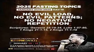 21 DAYS FASTING & PRAYERS || NO EVIL LOAD, NO EVIL PATTERNS || DAY 19 || 24TH JANUARY 2025