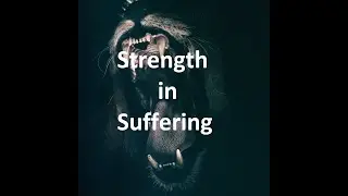Strength in Suffering - Motivational Video