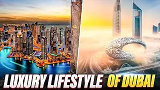 Dubai: Most Lavish City on Earth | A Tour of World's Most Luxurious Destination