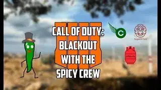 Call of Duty: Blackout with the Spicy Crew